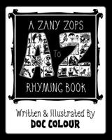 A Zany Zops A To Z Rhyming Boook 179205310X Book Cover