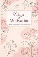Days of Motivation: A daily boost for your mind and soul B0G6DYDH95 Book Cover