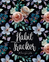Habit Tracker: Mindfulness, Mental Health and Wellness Tracker - A Daily Planner to Track To-Dos, Moods, Schedules & More 0585626391 Book Cover