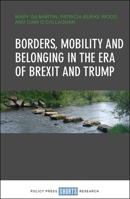 Borders, Mobility and Belonging in the Era of Brexit and Trump 1447347277 Book Cover