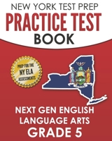 NEW YORK TEST PREP Practice Test Book Next Gen English Language Arts Grade 5: Preparation for the New York State ELA Assessments B08NRZGCCM Book Cover