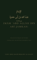 Imām ʿAbd Allāh ibn Abī Jamrah: The Sultan of the East and the West: Scholar, Saint, and the Light of Prophetic Vision B0FZV4BXQQ Book Cover