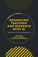 Enhancing Teaching and Research with AI: Techniques in LLM Prompt Engineering (Emerald Points) 1837421803 Book Cover