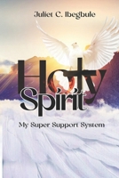 Holy Spirit, MY Super Support System B0F4WLNJSP Book Cover