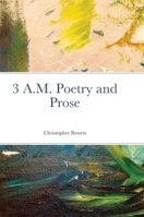 3 A.M. Poetry and Prose 138780541X Book Cover