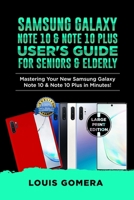 SAMSUNG GALAXY NOTE 10 and NOTE 10 PLUS USER's GUIDE for SENIORS and ELDERLY : Mastering Your New Samsung Galaxy Note 10 and Note 10 Plus in Minutes! (2020 Edition) 1653456922 Book Cover