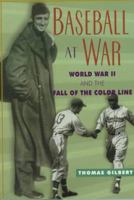 Baseball at War: World War II and the Fall of the Color Line 0531113302 Book Cover