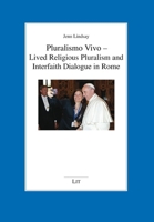 Pluralismo Vivo - Lived Religious Pluralism and Interfaith Dialogue in Rome 3643912900 Book Cover