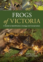 Frogs of Victoria: A Guide to Identification, Ecology and Conservation 1486313817 Book Cover