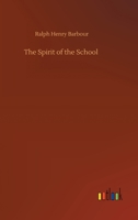 The Spirit of the School 1544044046 Book Cover
