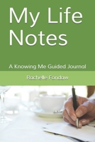 My Life Notes: A Knowing Me Guided Journal B0942MSGHZ Book Cover