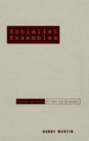 Socialist Ensembles: Theater and State in Cuba and Nicaragua (Cultural Politics Series Vol 8) 0816624801 Book Cover