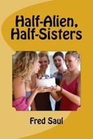 Half-Alien, Half-Sisters 1977680372 Book Cover