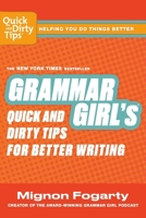 Grammar Girl's Quick and Dirty Tips for Better Writing
