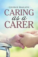 Caring as a Carer 1483448584 Book Cover