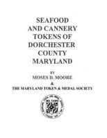 Seafood and Cannery Tokens of Dorchester County Maryland 1548534730 Book Cover