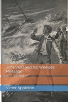 Tom Swift and His Wireless Message: or, the castaways of Earthquake island 1522738347 Book Cover