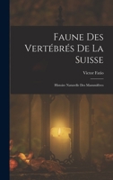 Faune Des Vertébrés De La Suisse: Histoire Naturelle Des Mammifères 1018059466 Book Cover
