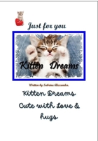 Kitten Dreams!: 2ND included Story: The Marvelous Surprise! B0F4M1CWPV Book Cover