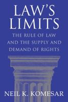 Law's Limits: Rule of Law and the Supply and Demand of Rights 0521000866 Book Cover