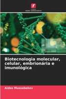 Biotecnologia molecular, celular, embrionária e imunológica 6204129945 Book Cover