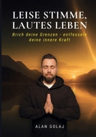 Leise Stimme, lautes Leben: Brich deine Grenzen - entfessele deine innere Kraft (German Edition) 3695727276 Book Cover