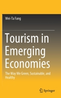 Tourism in Emerging Economies: The Way We Green, Sustainable, and Healthy 9811524629 Book Cover