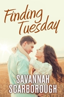 Finding Tuesday: An emotional tale of young love, loss, and forbidden secrets. B08J2186HM Book Cover