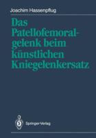Das Patellofemoralgelenk Beim Kunstlichen Kniegelenkersatz 3642741088 Book Cover