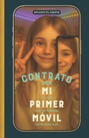 CONTRATO CON MI PRIMER MÓVIL: El libro para no perderse entre pantallas (APLÍCATE EL CUENTO) (Spanish Edition) B0FJ8S3JVK Book Cover
