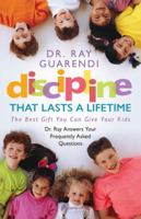 Discipline That Lasts a Lifetime: The Best Gift You Can Give Your Kids 1682784533 Book Cover