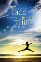 Face to Face with the Identity Thief 1480902454 Book Cover