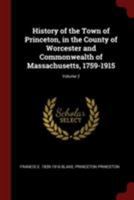 History of the Town of Princeton, in the County of Worcester and Commonwealth of Massachusetts, 1759-1915; Volume 2 B0BM6KHGJQ Book Cover