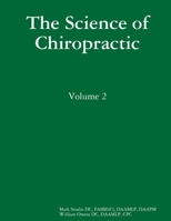 The Science of Chiropractic: Volume 2 0359210929 Book Cover