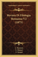 Revista Di Filologia Romanza V2 (1875) 116758239X Book Cover