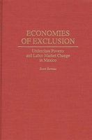 Economies of Exclusion: Underclass Poverty and Labor Market Change in Mexico 0275949354 Book Cover