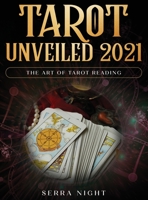 Tarot Unveiled 2021: The Art of Tarot Reading 1954182384 Book Cover