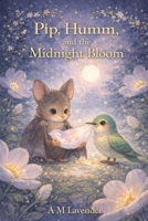 Pip and the Midnight Bloom B0H48FLD9H Book Cover