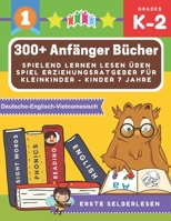 300+ Anf�nger b�cher spielend lernen lesen �ben spiel erziehungsratgeber f�r kleinkinder - kinder 7 jahre: Gro�e m�rchenbuch mit bildern kinderb�cher Deutsche-Englisch-Vietnamesisch grundschule geschi 1671385918 Book Cover