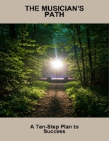 The Musician'S Path: A Ten-Step Plan To Success B0FNWVMRZ9 Book Cover