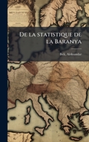 De la statistique de la Baranya (French Edition) 1024124711 Book Cover