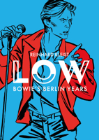 LOW: Bowie’s Berlin Years 1914224280 Book Cover