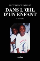 Dans l'oeil d'un enfant: 15 mars 2003 (French Edition) 2381242317 Book Cover