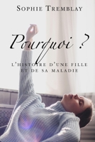 Pourquoi ?: L'histoire d'une fille et sa maladie (French Edition) B08JLHQK6M Book Cover