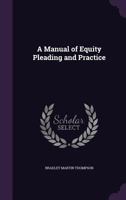 A Manual of Equity Pleading and Practice 1015230598 Book Cover