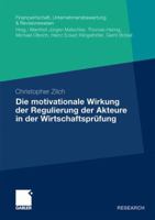 Die Motivationale Wirkung Der Regulierung Der Akteure in Der Wirtschaftsprufung 3834926388 Book Cover