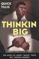 Thinkin Big! the Story of James Quick Tillis, the Fightin Cowboy 1550224301 Book Cover