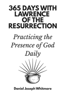 365 Days with Lawrence of the Resurrection: Practicing the Presence of God Daily B0FN43WS3G Book Cover