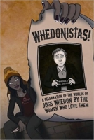 Whedonistas: A Celebration of the Worlds of Joss Whedon by the Women Who Love Them 1935234102 Book Cover