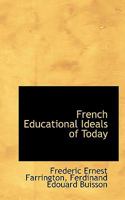 French Educational Ideals of Today 1017896607 Book Cover